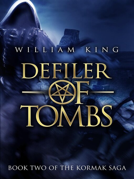 Title details for Defiler of Tombs (Kormak Book Two) by William King - Available